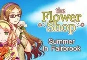 Flower Shop: Summer In Fairbrook Steam CD Key — лицензионный ключ