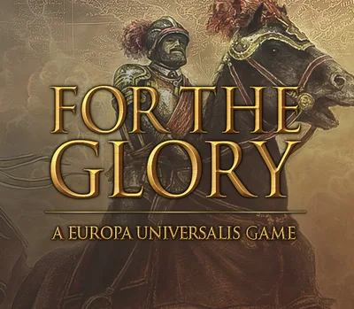 For The Glory: A Europa Universalis Game PC Steam CD Key — лицензионный ключ