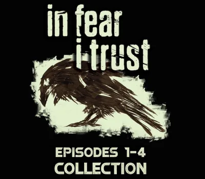 In Fear I Trust: Episodes 1-4 Collection Pack Steam CD Key — лицензионный ключ