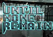 Until None Remain: Battle Royale PC Edition Steam CD Key — лицензионный ключ