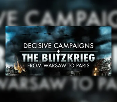 Decisive Campaigns: The Blitzkrieg from Warsaw to Paris Steam CD Key — лицензионный ключ