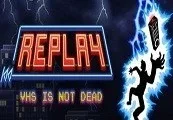 Replay - VHS is not dead EU Steam CD Key — лицензионный ключ