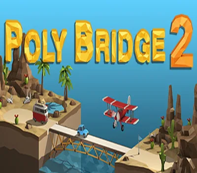 Poly Bridge 2 PC Steam CD Key — лицензионный ключ