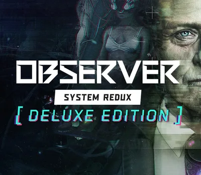 Observer: System Redux Deluxe Edition PC Steam CD Key — лицензионный ключ