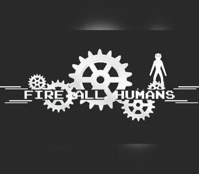 Fire All Humans Steam CD Key — лицензионный ключ