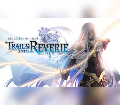 The Legend of Heroes: Trails into Reverie Steam Account — лицензионный ключ