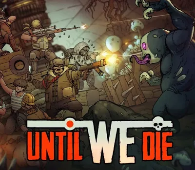 Until We Die PC Steam Account — лицензионный ключ