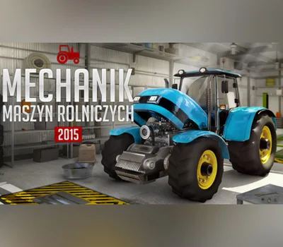 Mechanik Maszyn Rolniczych 2015 (Agricultural Machinery Mechanic 2015) PC Steam CD Key — лицензионный ключ