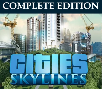 Cities: Skylines Complete Edition EU PC Steam CD Key — лицензионный ключ