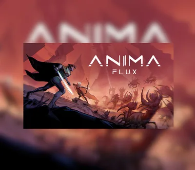 Anima Flux PC Steam Account — лицензионный ключ
