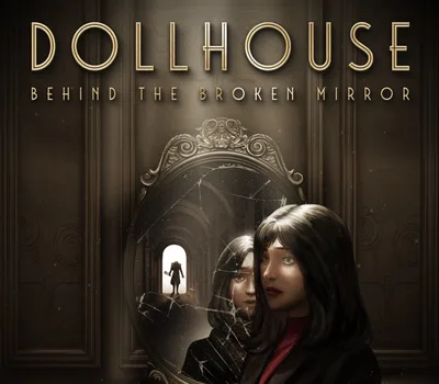 Dollhouse: Behind the Broken Mirror PC Steam Account — лицензионный ключ