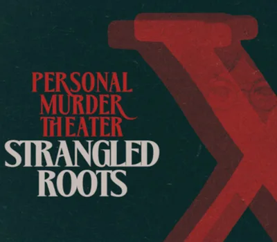 Personal Murder Theater: Strangled Roots PC Steam CD Key — лицензионный ключ