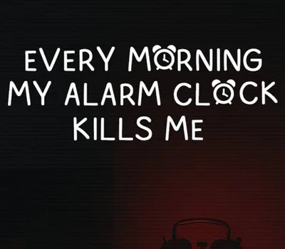 EVERY MORNING MY ALARM CLOCK KILLS ME PC Steam CD Key — лицензионный ключ