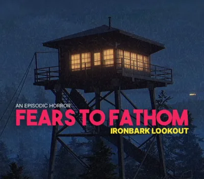 Fears to Fathom - Ironbark Lookout PC Steam Account — лицензионный ключ