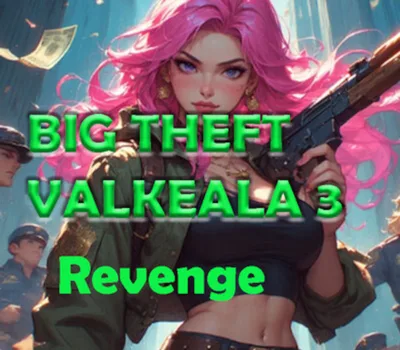 Big Theft Valkeala 3 Revenge PC Steam CD Key — лицензионный ключ