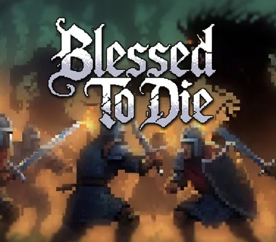 Blessed To Die PC Steam CD Key — лицензионный ключ