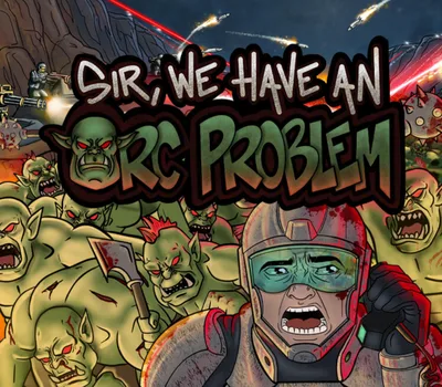 Sir, We Have an Orc Problem PC Steam Account — лицензионный ключ
